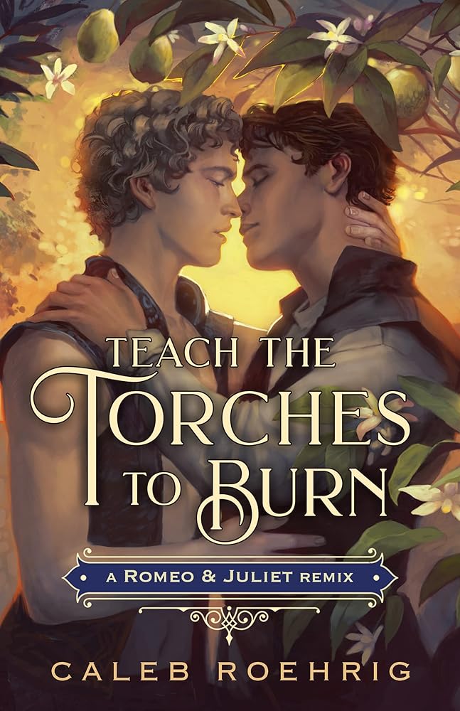 Teach the Torches to Burn: A Romeo &amp; Juliet Remix (Remixed Classics, 7) cover image