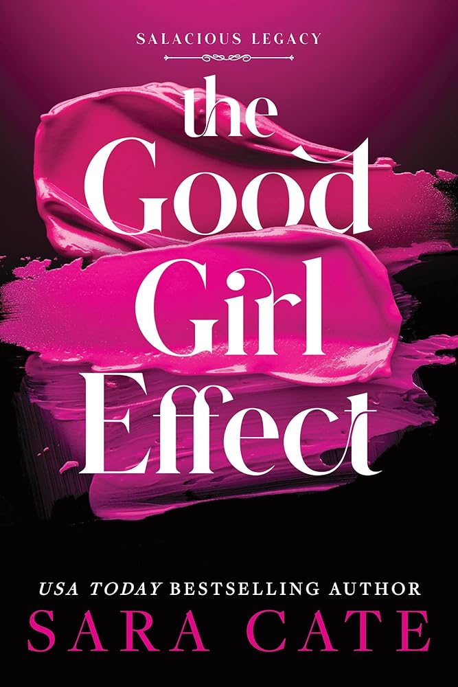 The Good Girl Effect (Salacious Legacy, 1) cover image