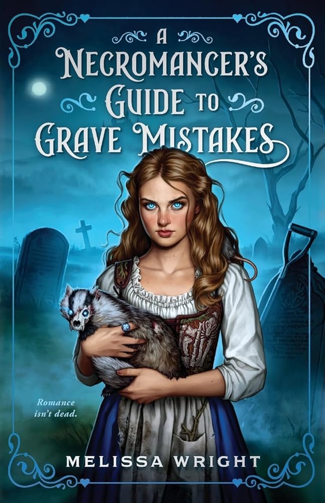 A Necromancer's Guide to Grave Mistakes (Grave Magic and Other Forms of Courtship) cover image