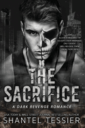 The Sacrifice: A Dark Revenge Romance